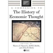A Companion to the History of Economic Thought by Samuels, Warren J.; Biddle, Jeff E.; Davis, John B., 9780631225737