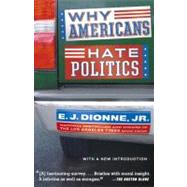 Why Americans Hate Politics by Dionne, E.J., 9780743265737
