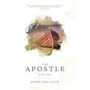 The Apostle A Life of Paul by Pollock, John, 9780781405737