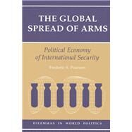The Global Spread of Arms by Pearson, Frederic S., 9780813315737