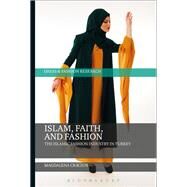 Islam, Faith, and Fashion by Craciun, Magdalena, 9781350105737
