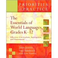 Essentials of World Languages, Grades K-12 : Effective Curriculum, Instruction, and Assessment by Jensen, Janis; Sandrock, Paul; Franklin, John, 9781416605737