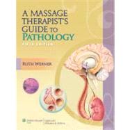 Massage Therapists Guide to Pathology, 5th Ed. + Step-by-step Massage Therapy Protocols for Common Conditions by Lippincott Williams & Wilkins, 9781451185737