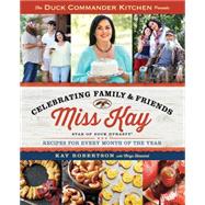 Duck Commander Kitchen Presents Celebrating Family and Friends Recipes for Every Month of the Year by Robertson, Kay; Howard, Chrys, 9781476795737