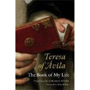 Teresa of Avila The Book of My Life by Starr, Mirabai; Bielecki, Tessa, 9781590305737