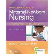 Davis Advantage for Maternal-Newborn Nursing Critical Components of Nursing Care by Durham, Roberta; Chapman, Linda; Miller, Connie, 9781719645737