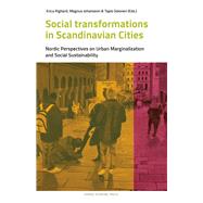 Social Transformations in Scandinavian Cities Nordic Perspectives on Urban Marginalisation and Social Sustainability by Johansson, Magnus; Righard, Erica; Salonen, Tapio, 9789187675737