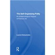 The Selforganizing Polity by Dobuzinskis, Laurent, 9780367295738