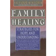 Family Healing : Strategies for Hope and Understanding by Salvador Minuchin; Michael P. Nichols, 9780684855738