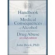 Handbook of the Medical Consequences of Alcohol and Drug Abuse by Brick; John, 9780789035738
