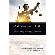 Law and the Bible by Cochran, Robert F., Jr.; Vandrunen, David; Witte, John, Jr., 9780830825738