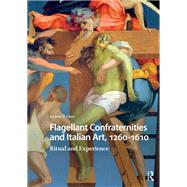 Flagellant Confraternities and Italian Art, 1260-1610 by Andrew Chen, 9781003695738