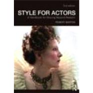 Style For Actors 2nd Edition: A Handbook for Moving Beyond Realism by Robert Barton, 9780415485739