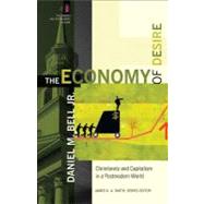 The Economy of Desire by Bell, Daniel M., Jr., 9780801035739