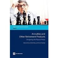 Annuities and Other Retirement Products Designing the Payout Phase by Rocha, Roberto ; Vittas, Dimitri; Rudolph, Heinz P., 9780821385739