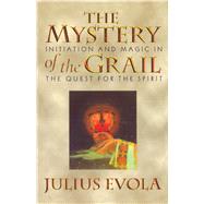 The Mystery of the Grail by Evola, Julius, 9780892815739