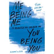 Me Being Me Is Exactly As Insane As You Being You by Hasak-Lowy, Todd, 9781442495739