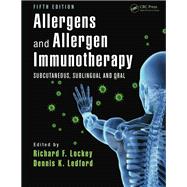 Allergens and Allergen Immunotherapy: Subcutaneous, Sublingual, and Oral, Fifth Edition by Lockey; Richard F., 9781842145739