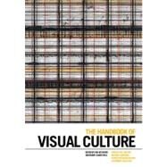 The Handbook of Visual Culture by Heywood, Ian; Sandywell, Barry, 9781847885739