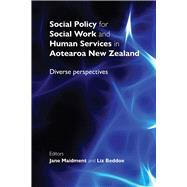 Social Policy for Social Work and Human Services in Aotearoa New Zealand Diverse Perspectives by Beddoe, Liz; Maidment, Jane, 9781927145739