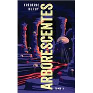 Arborescentes T3 by Fr�d�ric Dupuy, 9791028115739