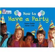 How to Have a Party by Gates, Susan; Lumb, Steve, 9780007185740