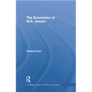 The Economics of W.S. Jevons by Peart,Sandra, 9780415755740