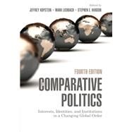 Comparative Politics: Interests, Identities, and Institutions in a Changing Global Order by Edited by Jeffrey Kopstein , Mark Lichbach , Stephen E. Hanson, 9780521135740
