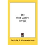 The Wild Widow by Wentworth-james, Gertie De S., 9780548895740