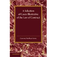 A Selection of Cases Illustrative of the Law of Contract by Kenny, Courtney Stanhope, 9781107455740