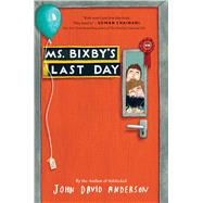 Ms. Bixby's Last Day by Anderson, John David, 9781432865740