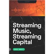 Streaming Music, Streaming Capital by Eric Drott, 9781478025740