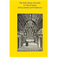 The Holy House of Loreto by Macdonald, Alexander; Hermenegild, Brother, 9781502915740