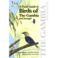 A Field Guide to Birds of the Gambia And Senegal by Clive Barlow and Tim Wacher; Illustrated by Tony Disley, 9780300115741