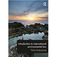 Introduction to International Environmental Law by Koivurova; Timo, 9780415815741