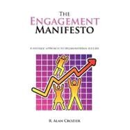 The Engagement Manifesto: A Systemic Approach to Organisational Success by Crozier, R. Alan, 9781456785741