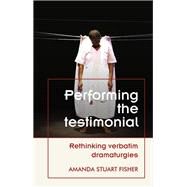 Performing the Testimonial by Fisher, Amanda Stuart, 9781526145741