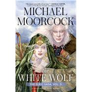 The White Wolf The Elric Saga Part 3 by Moorcock, Michael; Moore, Alan, 9781534445741