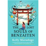 The Lost Souls of Benzaiten by Murashige, Kelly, 9781641295741