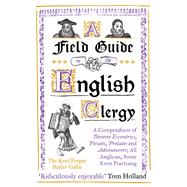 A Field Guide to the English Clergy by Butler-gallie, Fergus, 9781786075741