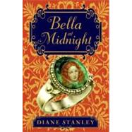 Bella At Midnight by Stanley, Diane; Ibatoulline, Bagram, 9780060775742