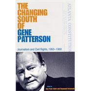 The Changing South of Gene Patterson by Clark, Roy Peter, 9780813025742