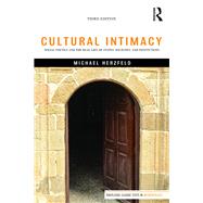 Cultural Intimacy: Social Poetics and the Real Life of States, Societies, and Institutions by Herzfeld; Michael, 9781138125742