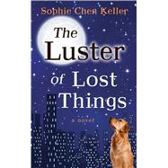 The Luster of Lost Things by Keller, Sophie Chen, 9781432845742