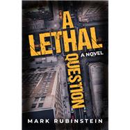 A Lethal Question by Rubinstein, Mark, 9781608095742