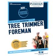 Tree Trimmer Foreman (C-2574) Passbooks Study Guide by Unknown, 9781731825742