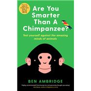 Are You Smarter Than A Chimpanzee? by Ambridge, Ben, 9781781255742