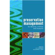 Preservation Management for Libraries, Archives and Museums by Gorman, G. E.; Shep, Sydney J., 9781856045742