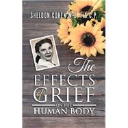 The Effects of Grief on the Human Body by Cohen, Sheldon, M.D., 9781984515742