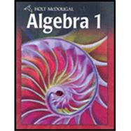 Holt McDougal Algebra 1 Student Edition by Burger, Edward B.; Chard, David J.; Kennedy, Paul A.; Leinwand, Steven J.; Renfro, Freddie L., 9780030995743